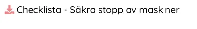 Checklista - Säkra stopp av maskiner