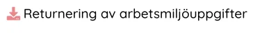 Returnering av arbetsmiljöuppgifter
