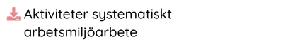 Aktiviteter systematiskt arbetsmiljöarbete