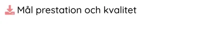 Mål prestation och kvalitet