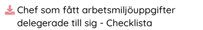 Chef som fått arbetsmiljöuppgifter delegerade till sig - Checklista