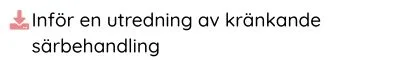 Inför en utredning av kränkande särbehandling