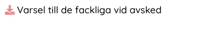 Varsel till de fackliga vid avsked