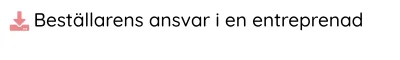 Beställarens ansvar i en entreprenad