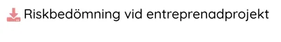 Riskbedömning vid entreprenadprojekt