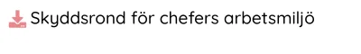 Skyddsrond för chefers arbetsmiljö