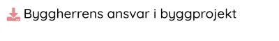 Byggherrens ansvar i byggprojekt